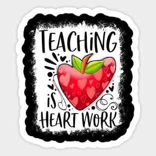 Bleached Teaching Is Heart Work Valentine's Day Teacher Life Sticker